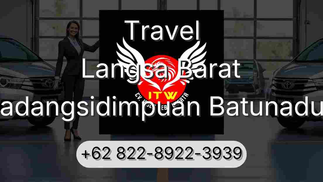 Travel Langsa Barat Padangsidimpuan Batunadua