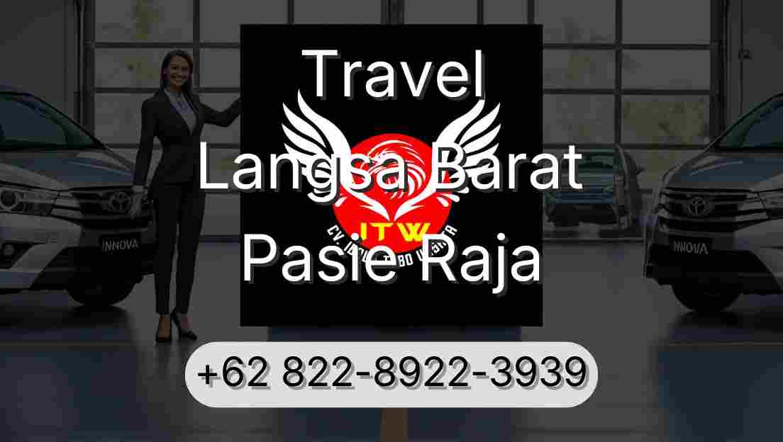 Travel Langsa Barat Pasie Raja