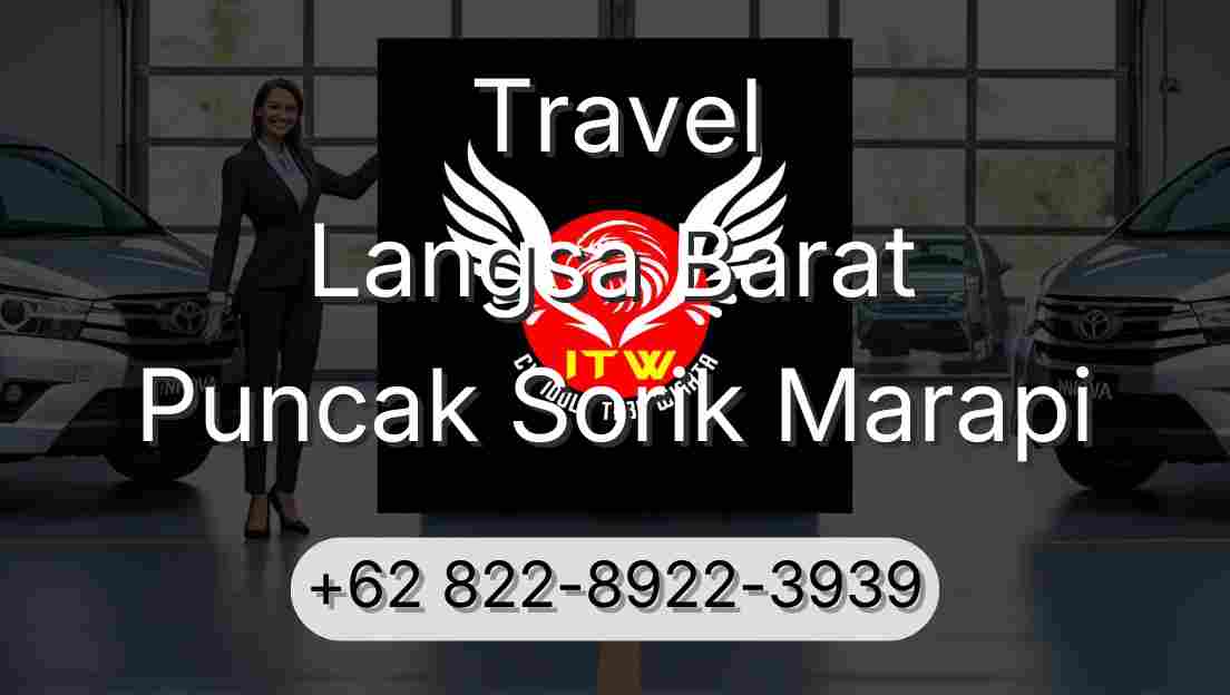 Travel Langsa Barat Puncak Sorik Marapi