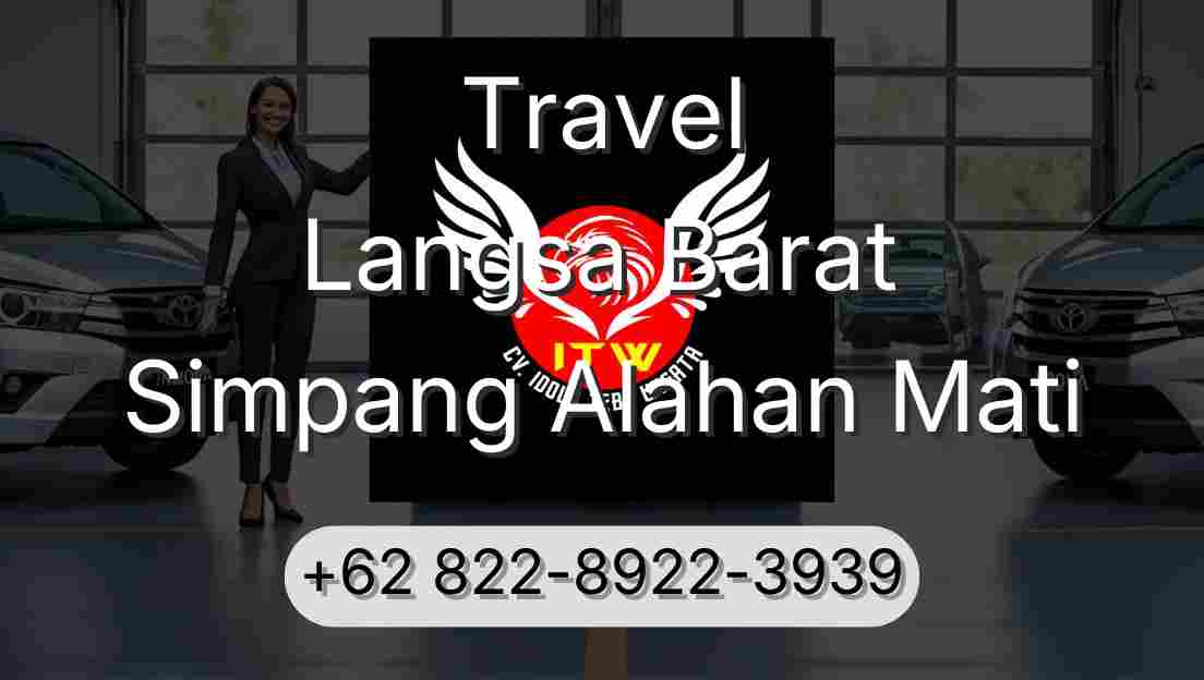 Travel Langsa Barat Simpang Alahan Mati