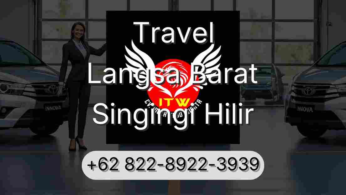 Travel Langsa Barat Singingi Hilir