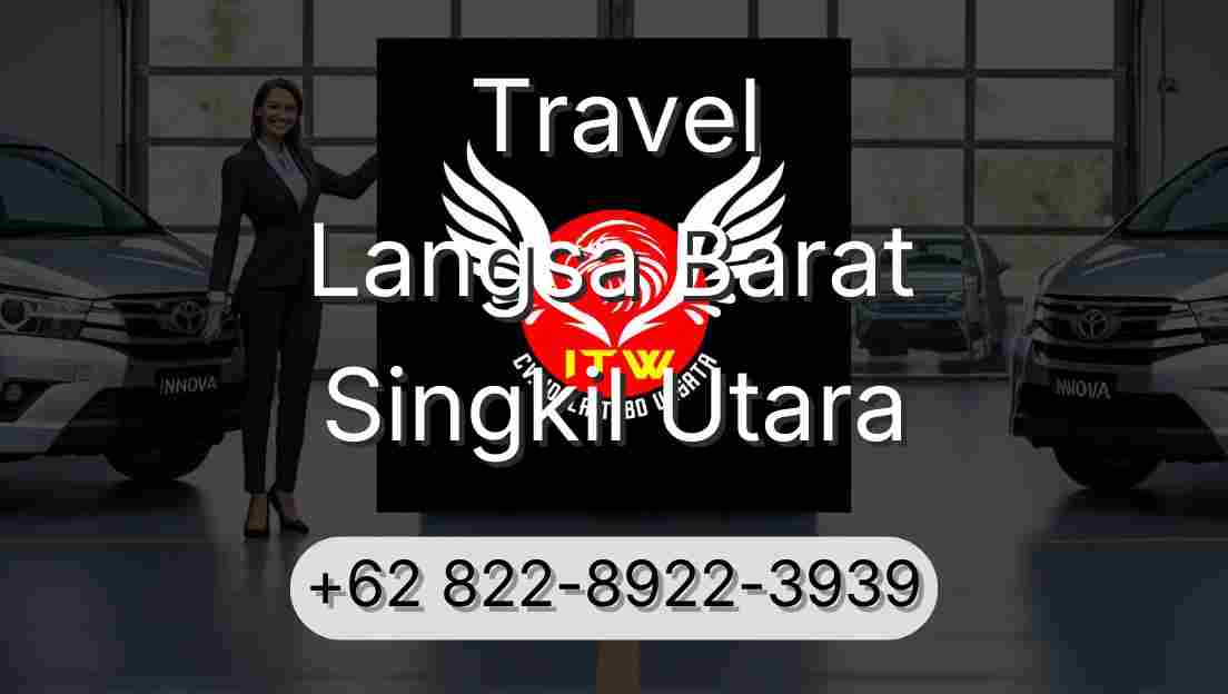 Travel Langsa Barat Singkil Utara