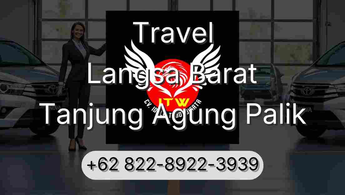Travel Langsa Barat Tanjung Agung Palik