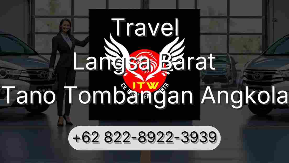 Travel Langsa Barat Tano Tombangan Angkola