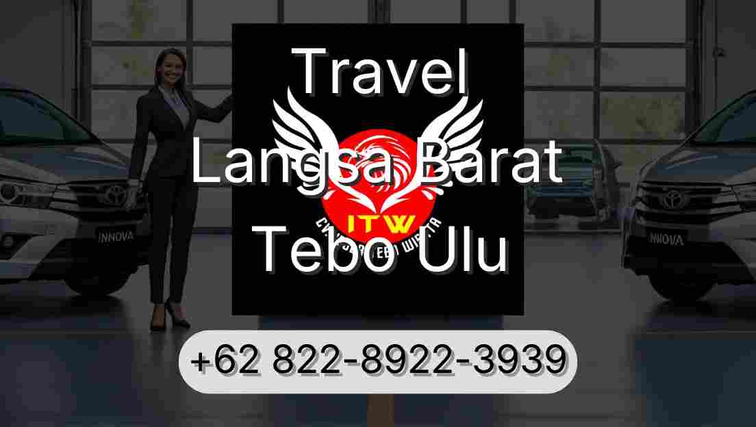 Travel Langsa Barat Tebo Ulu