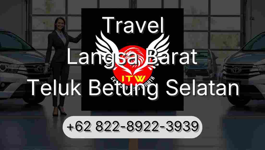 Travel Langsa Barat Teluk Betung Selatan