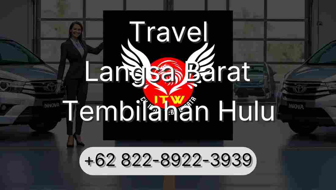Travel Langsa Barat Tembilahan Hulu