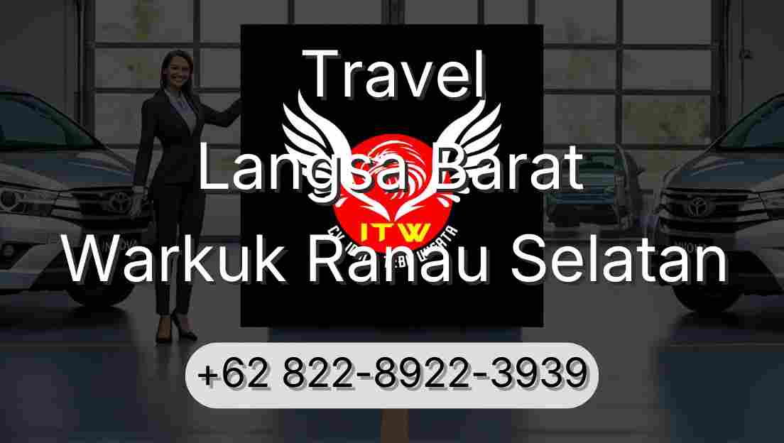 Travel Langsa Barat Warkuk Ranau Selatan