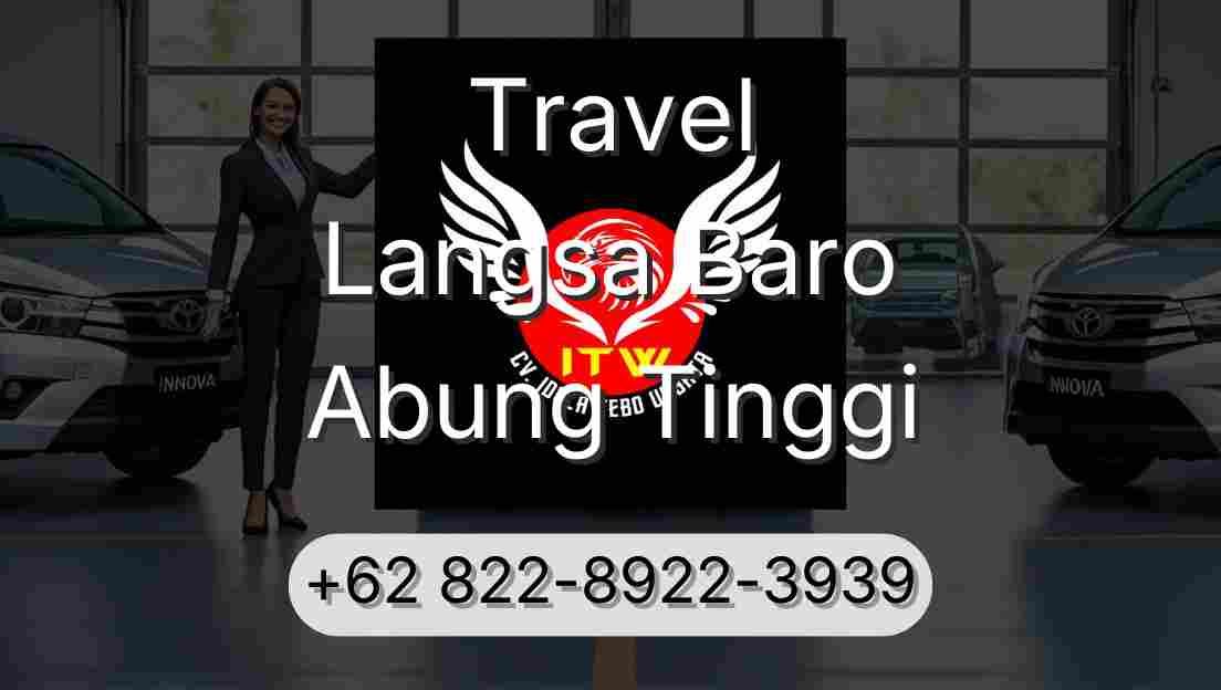 Travel Langsa Baro Abung Tinggi