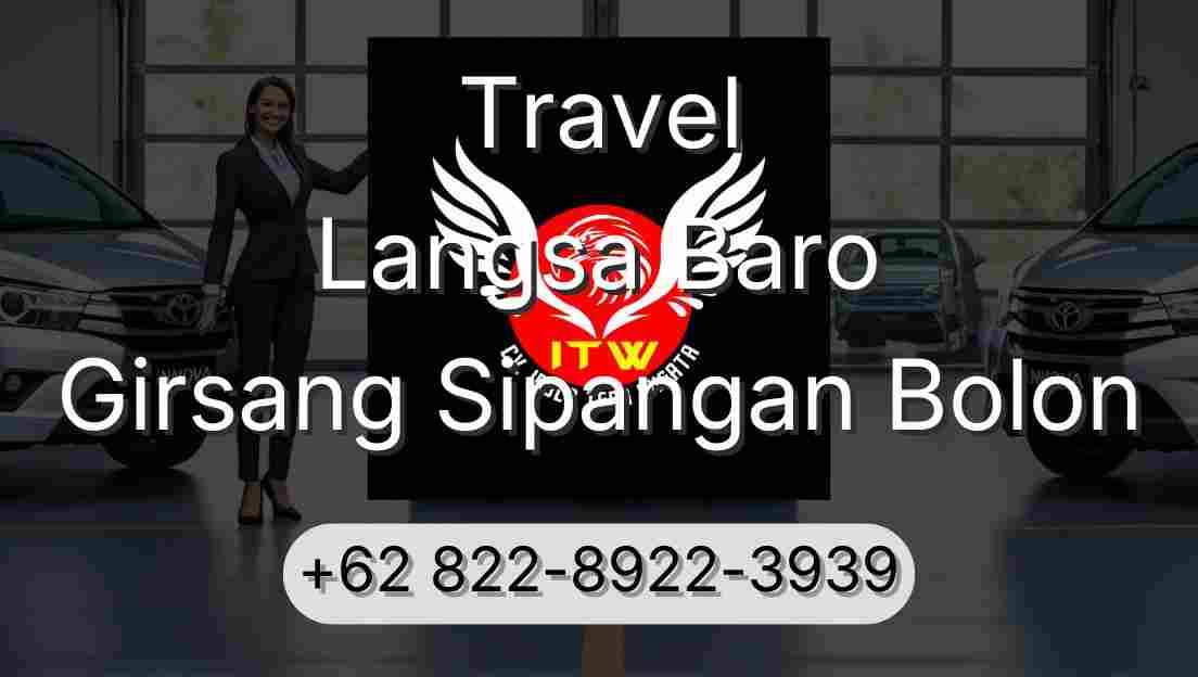 Travel Langsa Baro Girsang Sipangan Bolon