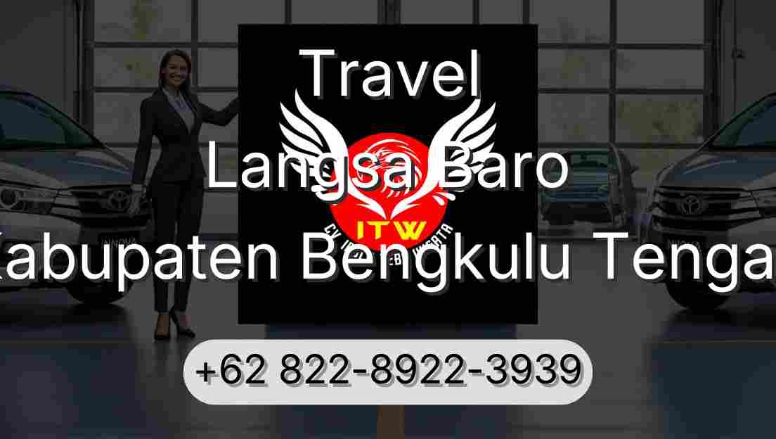 Travel Langsa Baro Kabupaten Bengkulu Tengah