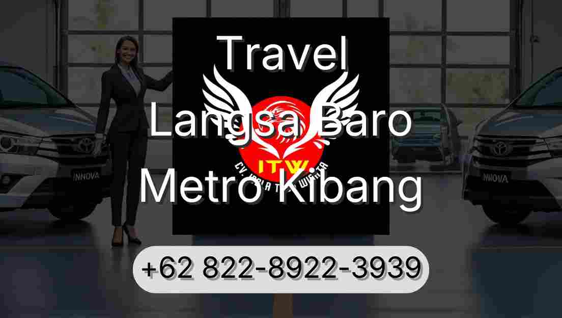 Travel Langsa Baro Metro Kibang