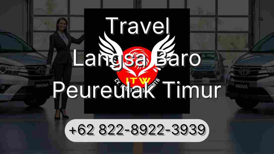 Travel Langsa Baro Peureulak Timur