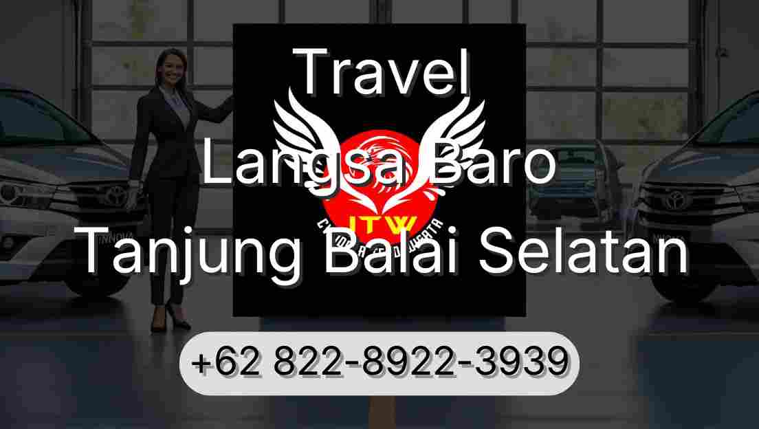 Travel Langsa Baro Tanjung Balai Selatan