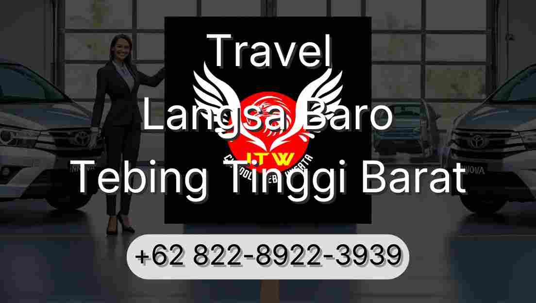 Travel Langsa Baro Tebing Tinggi Barat