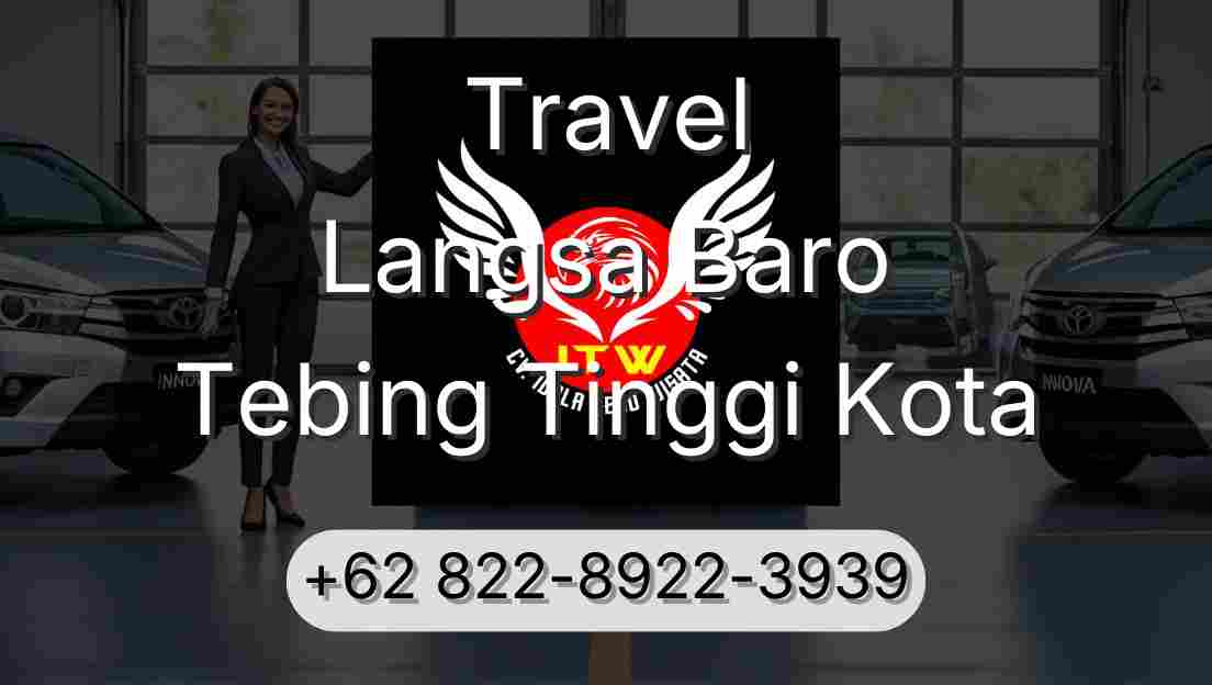 Travel Langsa Baro Tebing Tinggi Kota