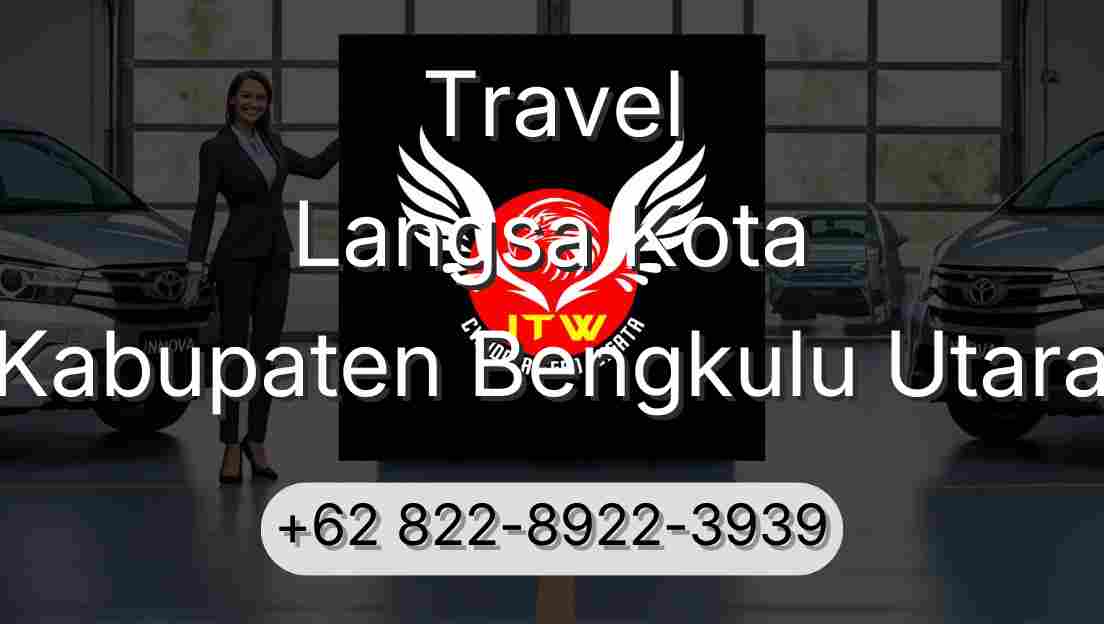 Travel Langsa Kota Kabupaten Bengkulu Utara