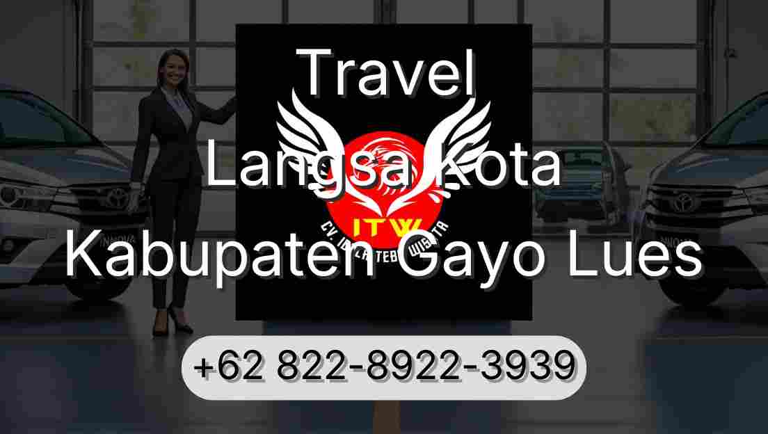 Travel Langsa Kota Kabupaten Gayo Lues