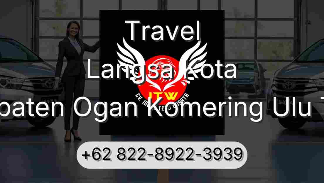 Travel Langsa Kota Kabupaten Ogan Komering Ulu Timur