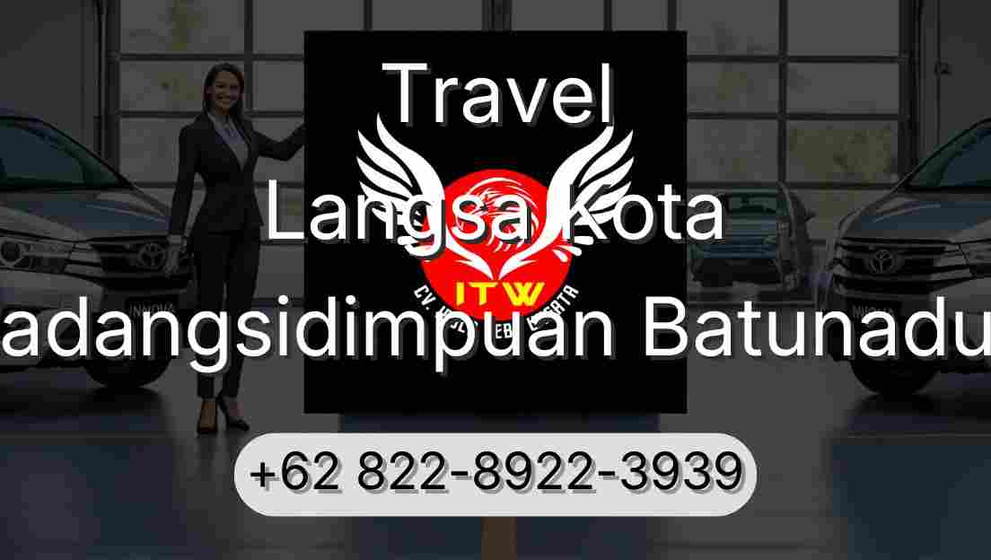 Travel Langsa Kota Padangsidimpuan Batunadua