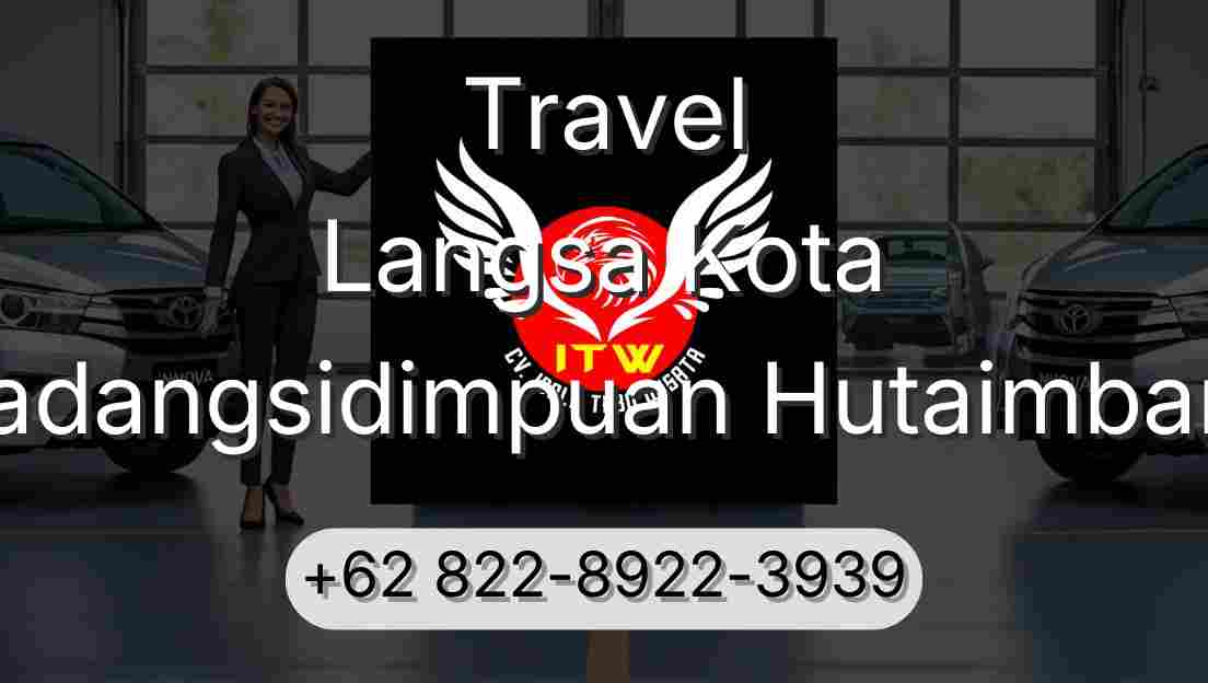 Travel Langsa Kota Padangsidimpuan Hutaimbaru
