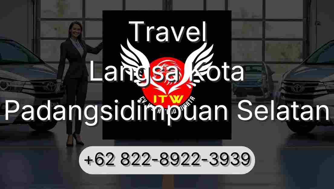 Travel Langsa Kota Padangsidimpuan Selatan