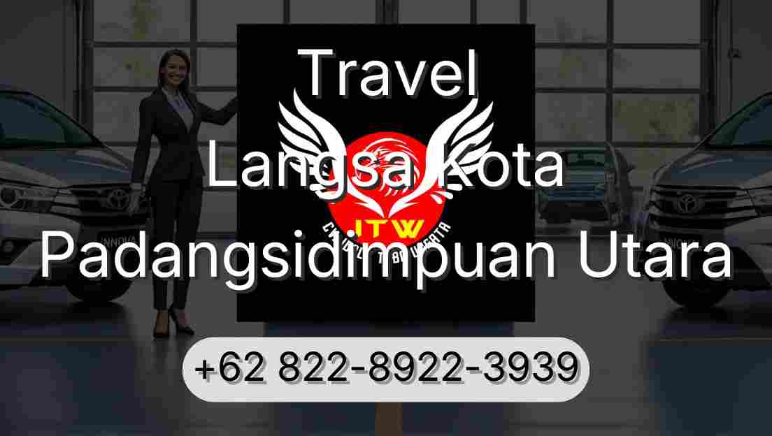 Travel Langsa Kota Padangsidimpuan Utara