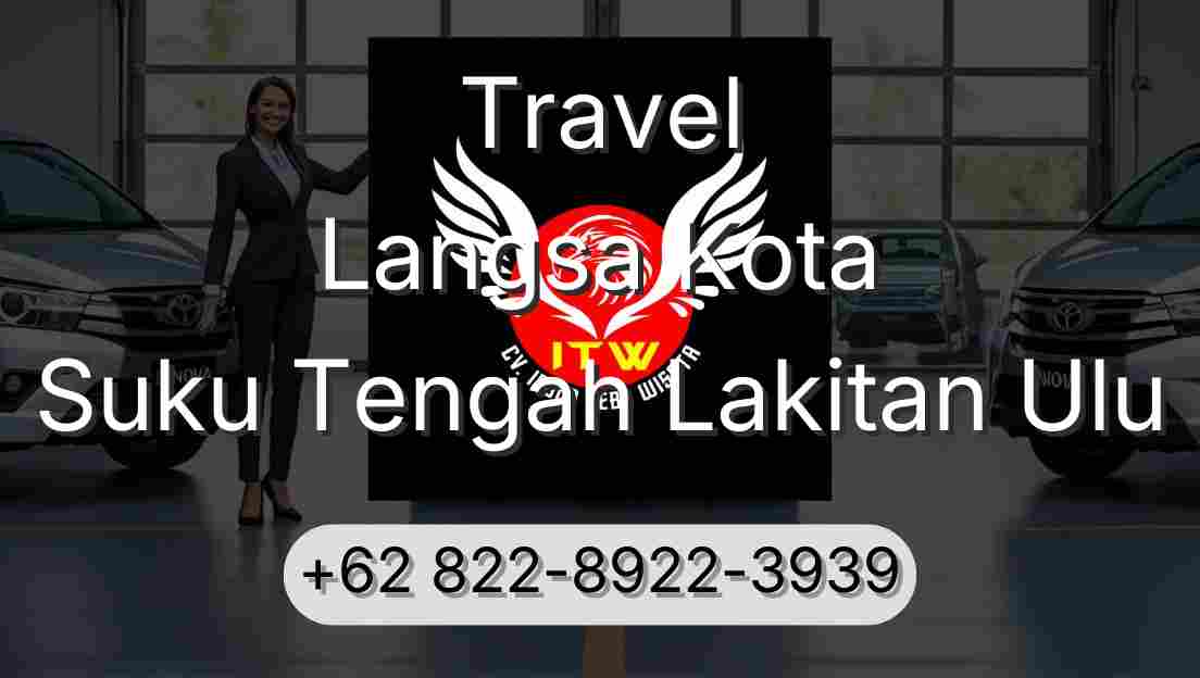 Travel Langsa Kota Suku Tengah Lakitan Ulu