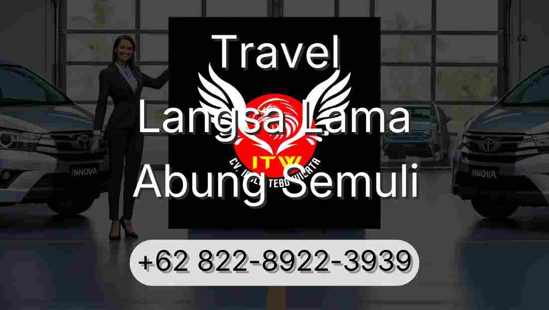 Travel Langsa Lama Abung Semuli