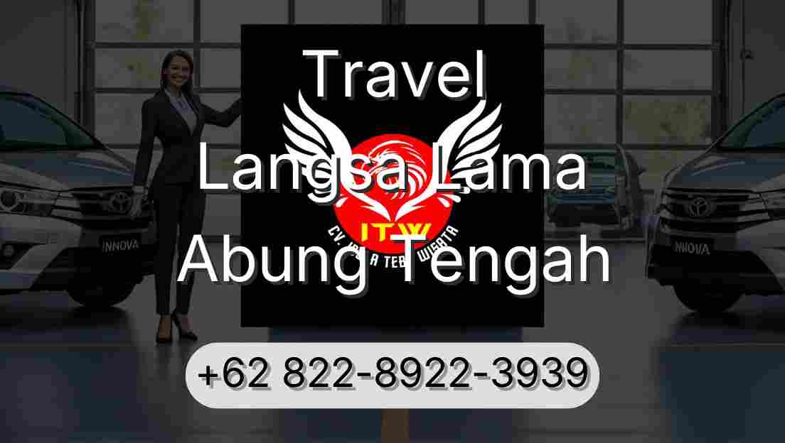 Travel Langsa Lama Abung Tengah