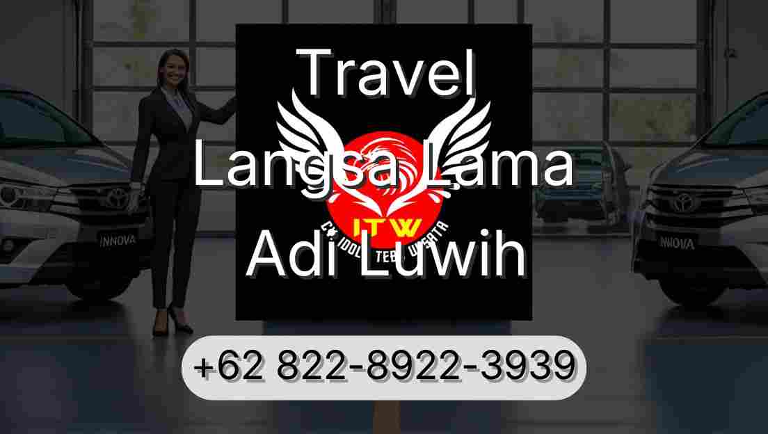 Travel Langsa Lama Adi Luwih