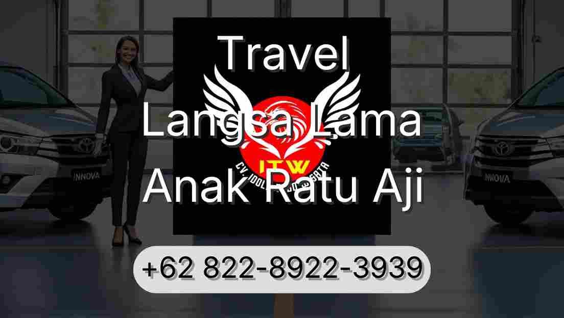 Travel Langsa Lama Anak Ratu Aji