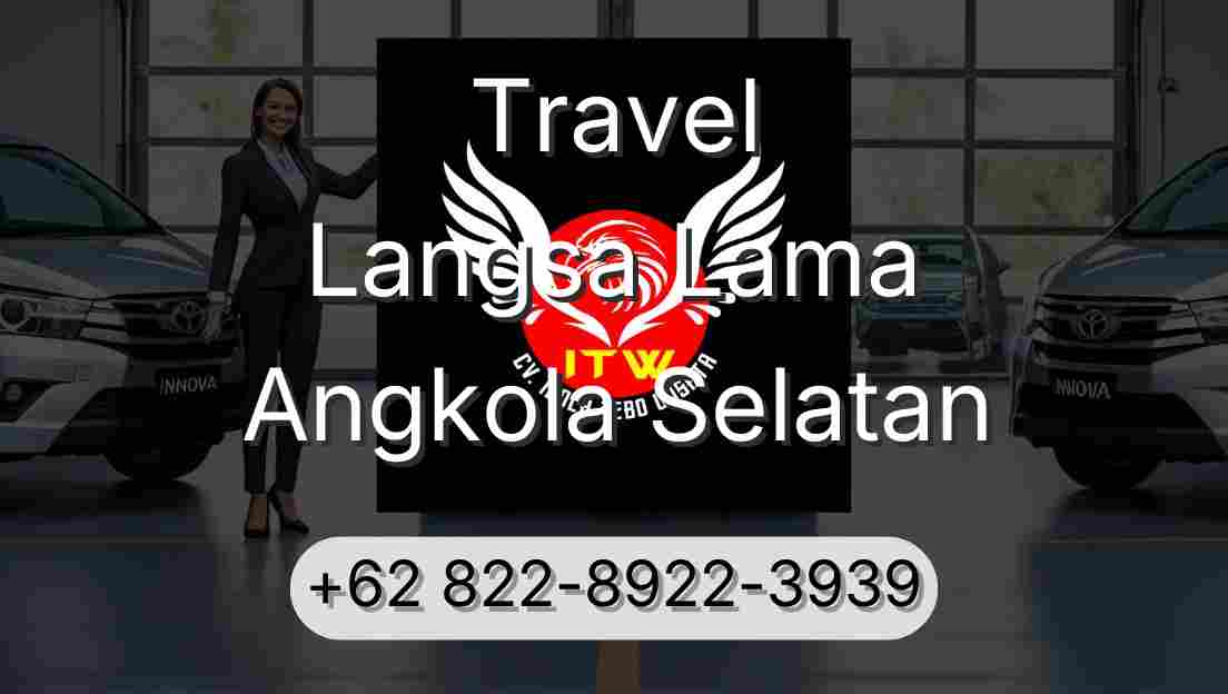 Travel Langsa Lama Angkola Selatan