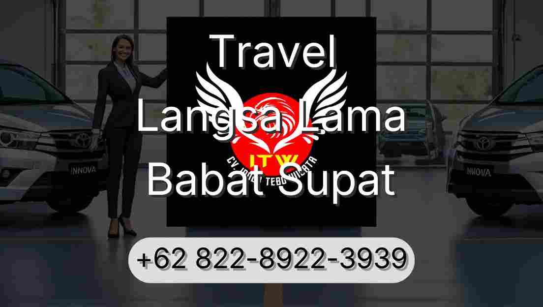 Travel Langsa Lama Babat Supat
