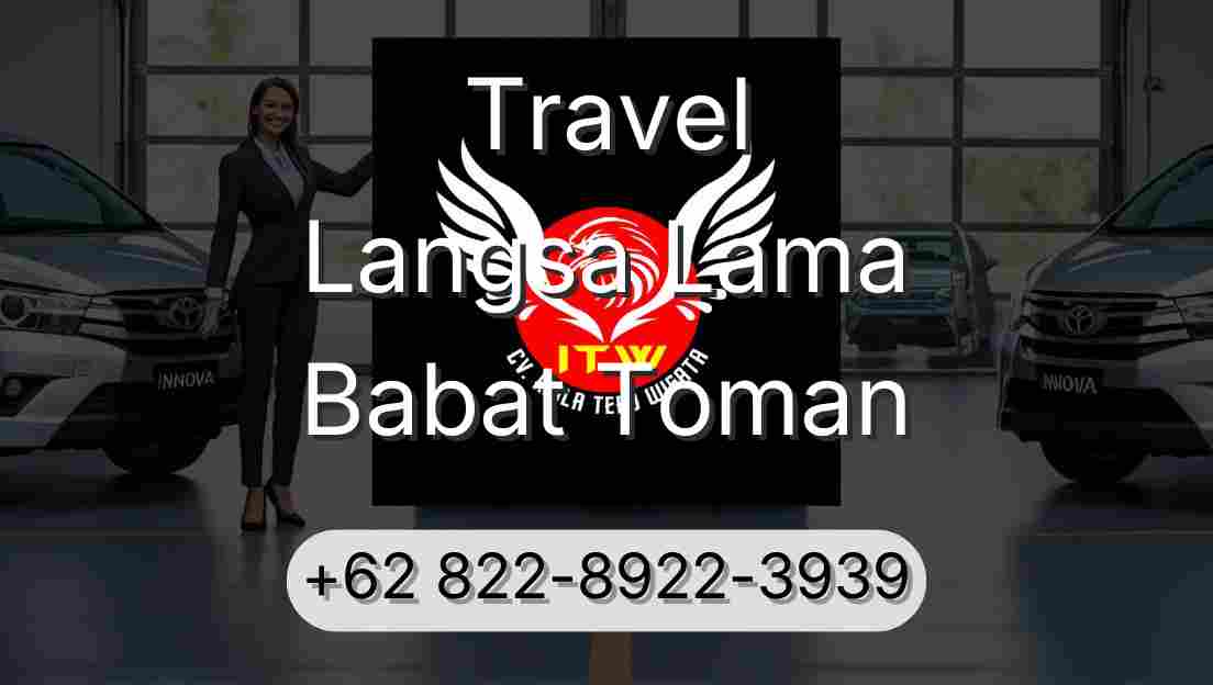 Travel Langsa Lama Babat Toman