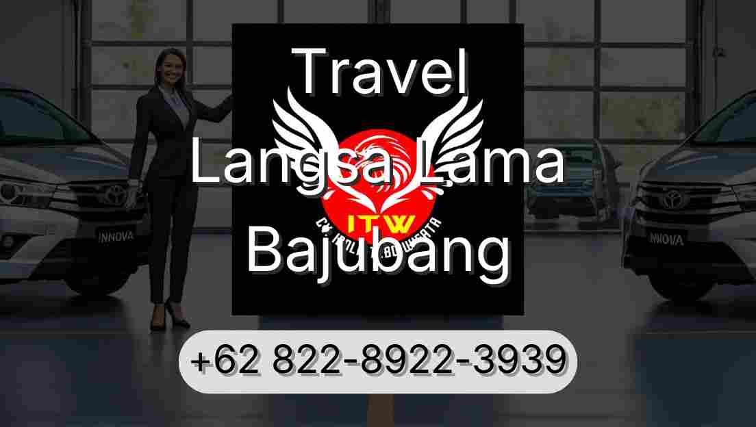 Travel Langsa Lama Bajubang
