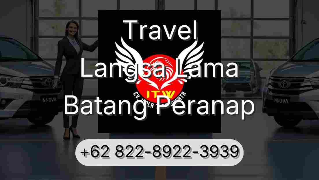 Travel Langsa Lama Batang Peranap
