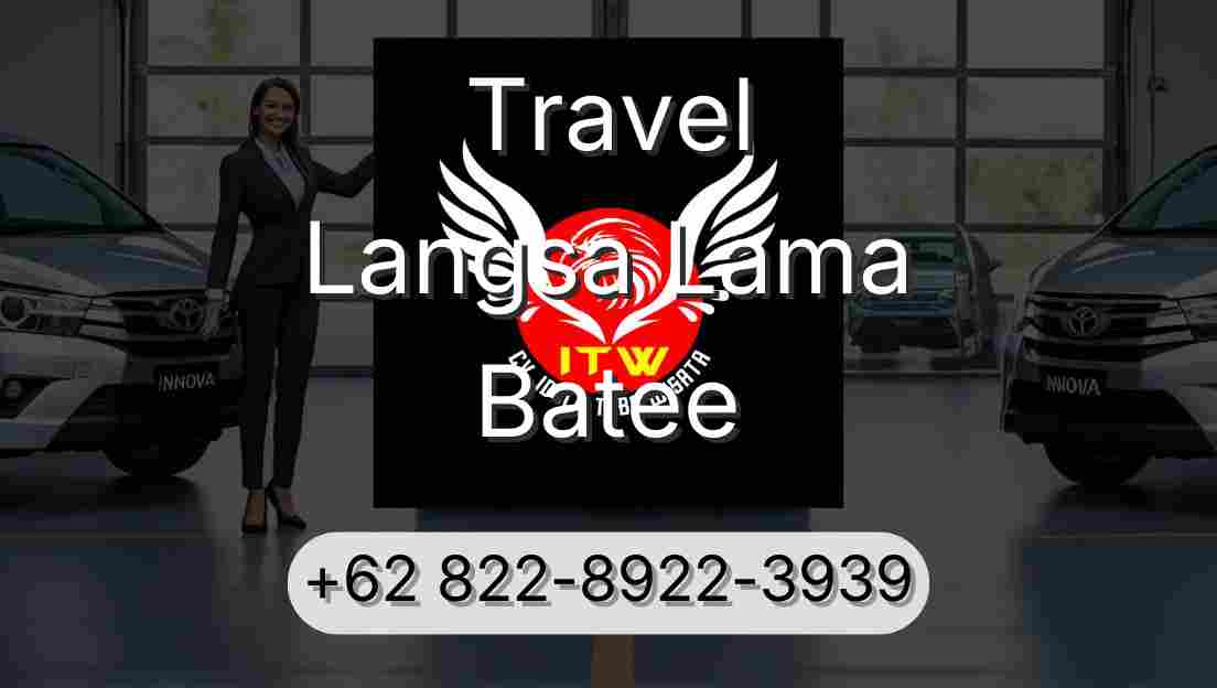 Travel Langsa Lama Batee
