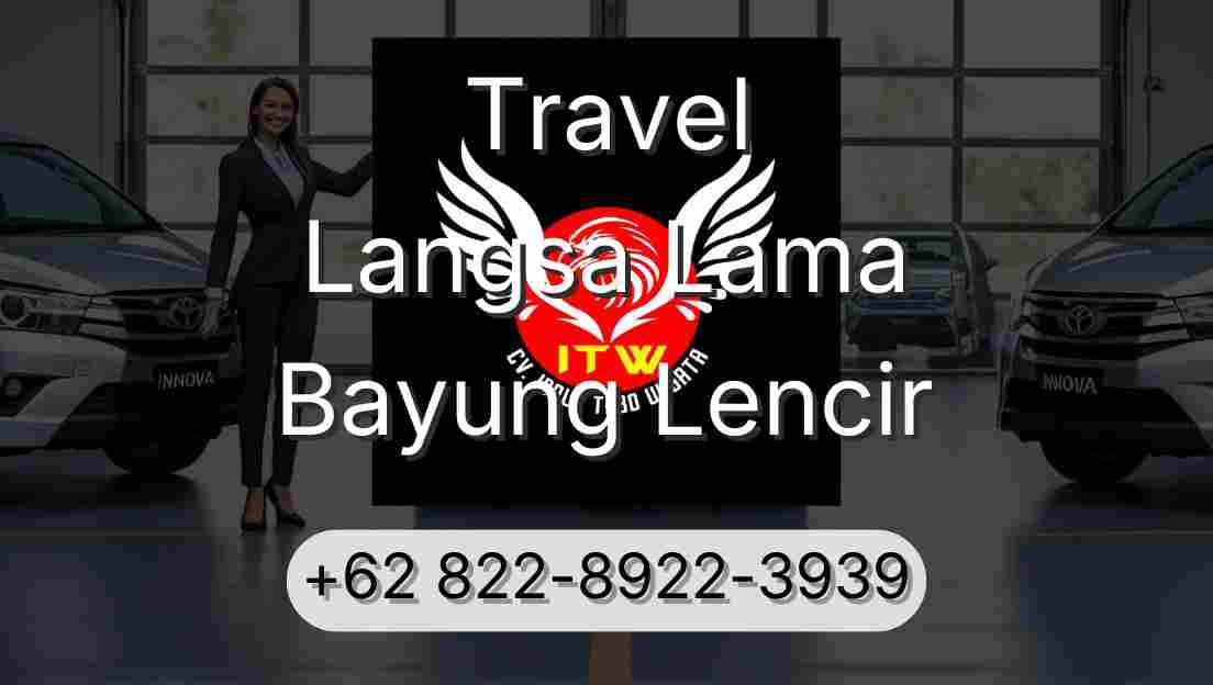 Travel Langsa Lama Bayung Lencir