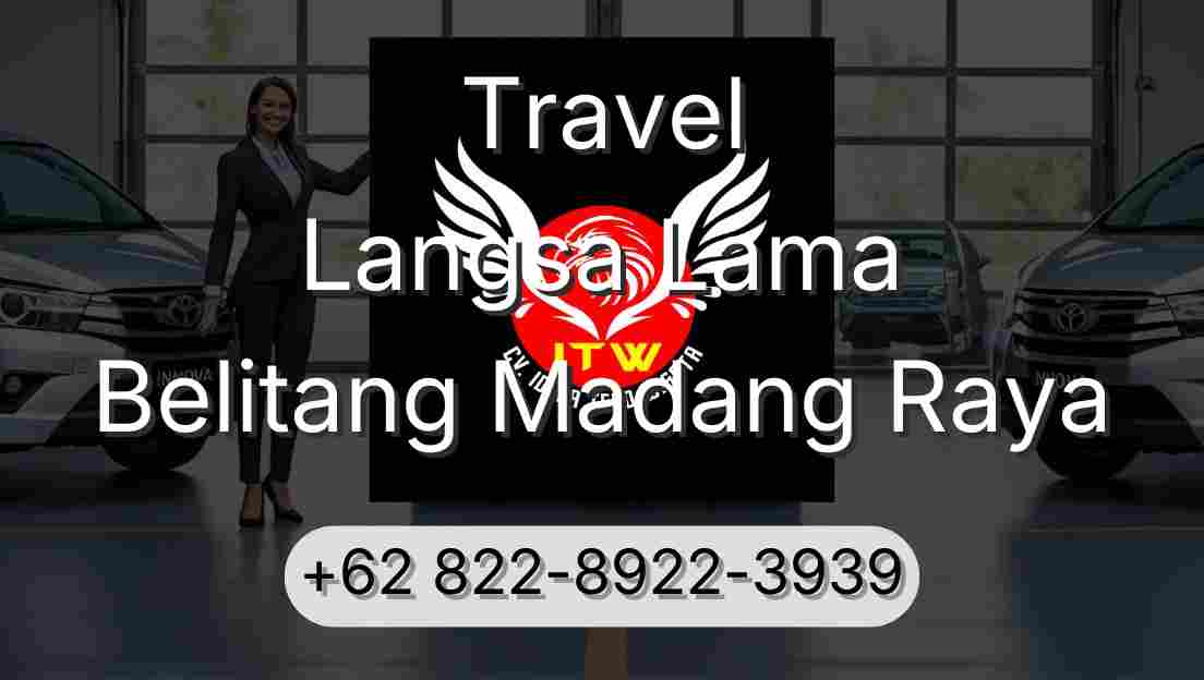 Travel Langsa Lama Belitang Madang Raya