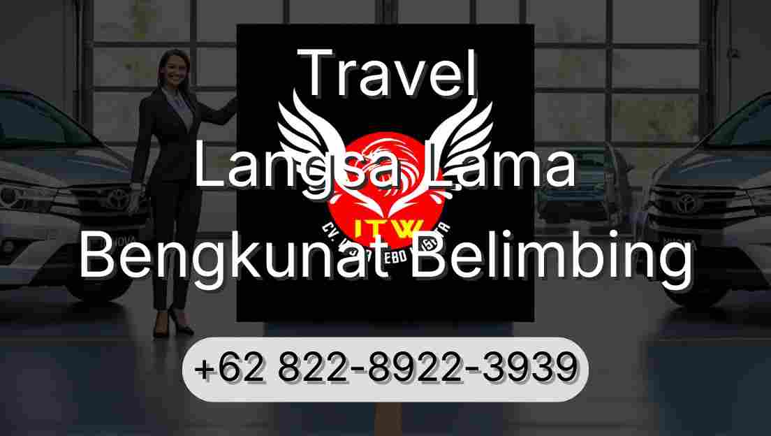 Travel Langsa Lama Bengkunat Belimbing