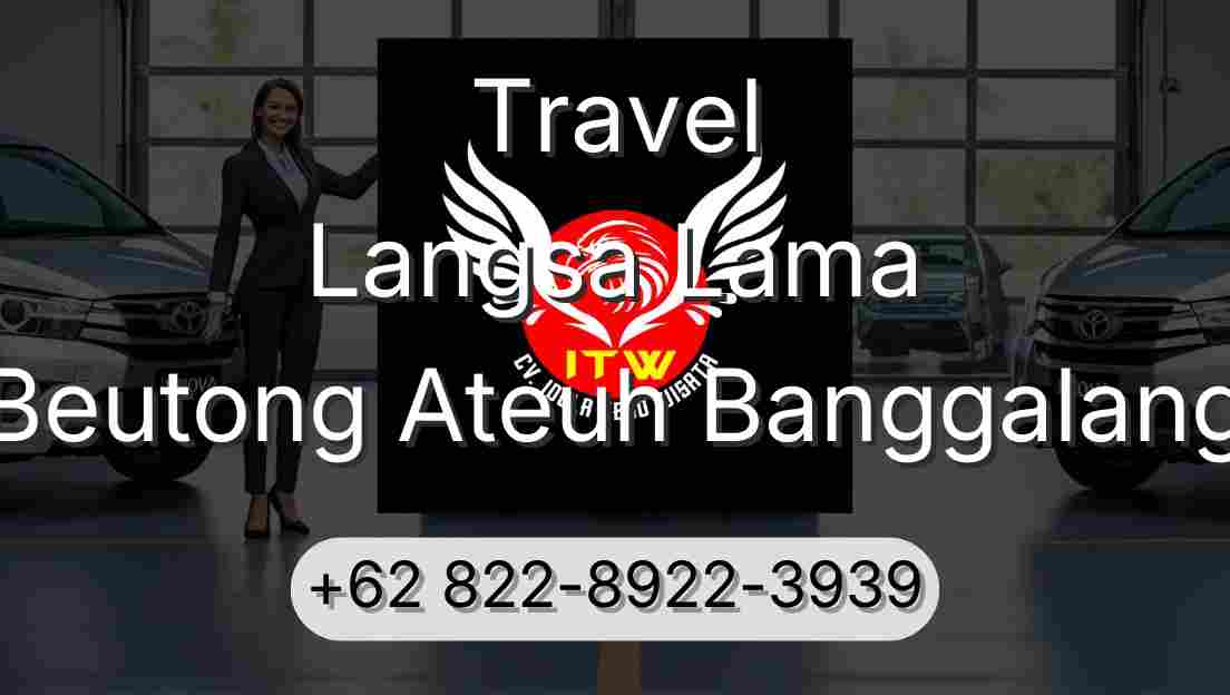 Travel Langsa Lama Beutong Ateuh Banggalang