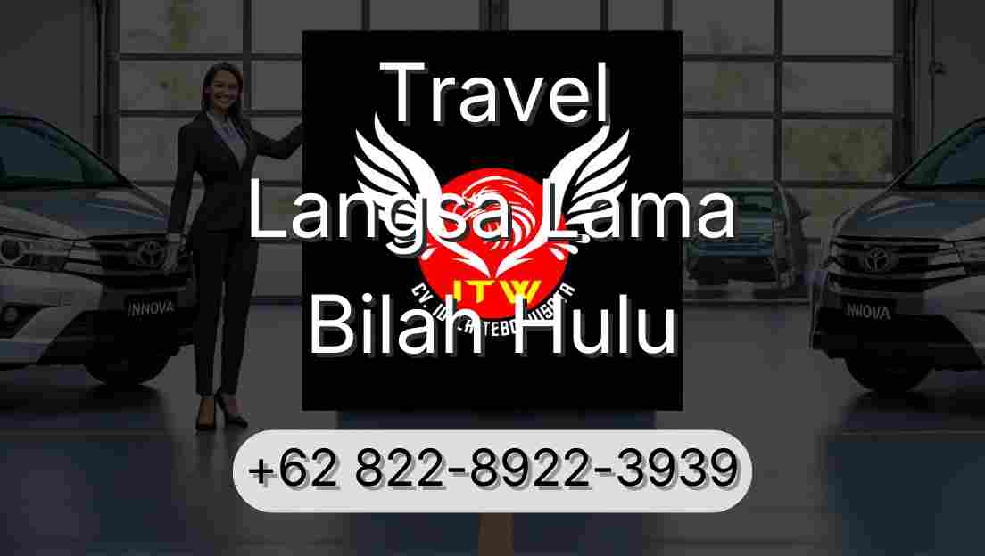 Travel Langsa Lama Bilah Hulu