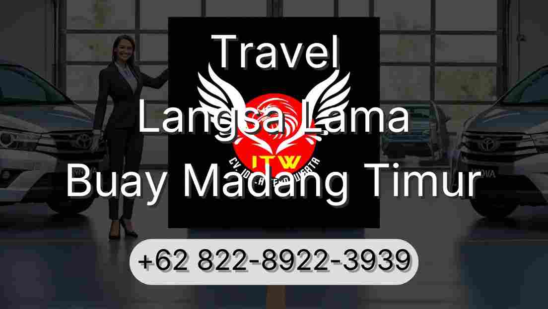 Travel Langsa Lama Buay Madang Timur