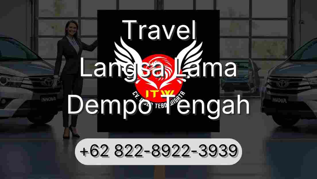 Travel Langsa Lama Dempo Tengah