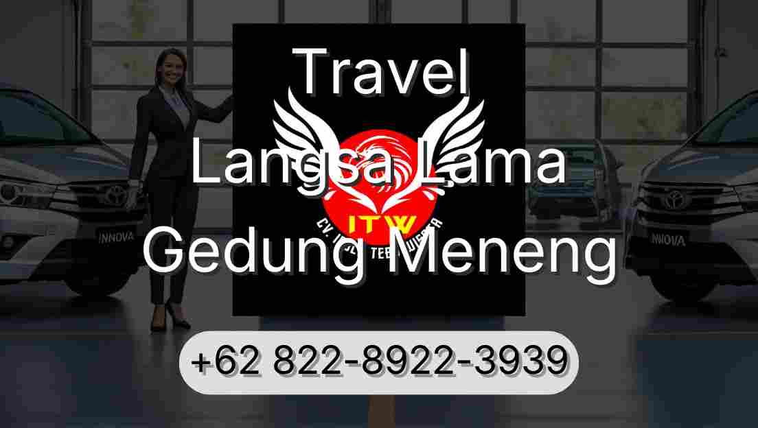 Travel Langsa Lama Gedung Meneng