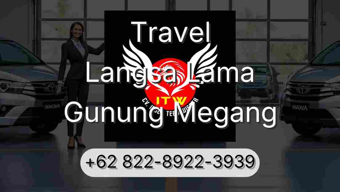 Travel Langsa Lama Gunung Megang