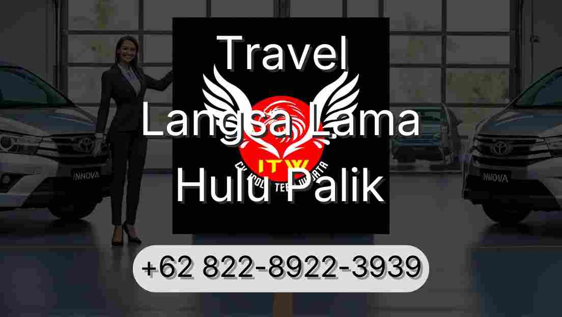 Travel Langsa Lama Hulu Palik