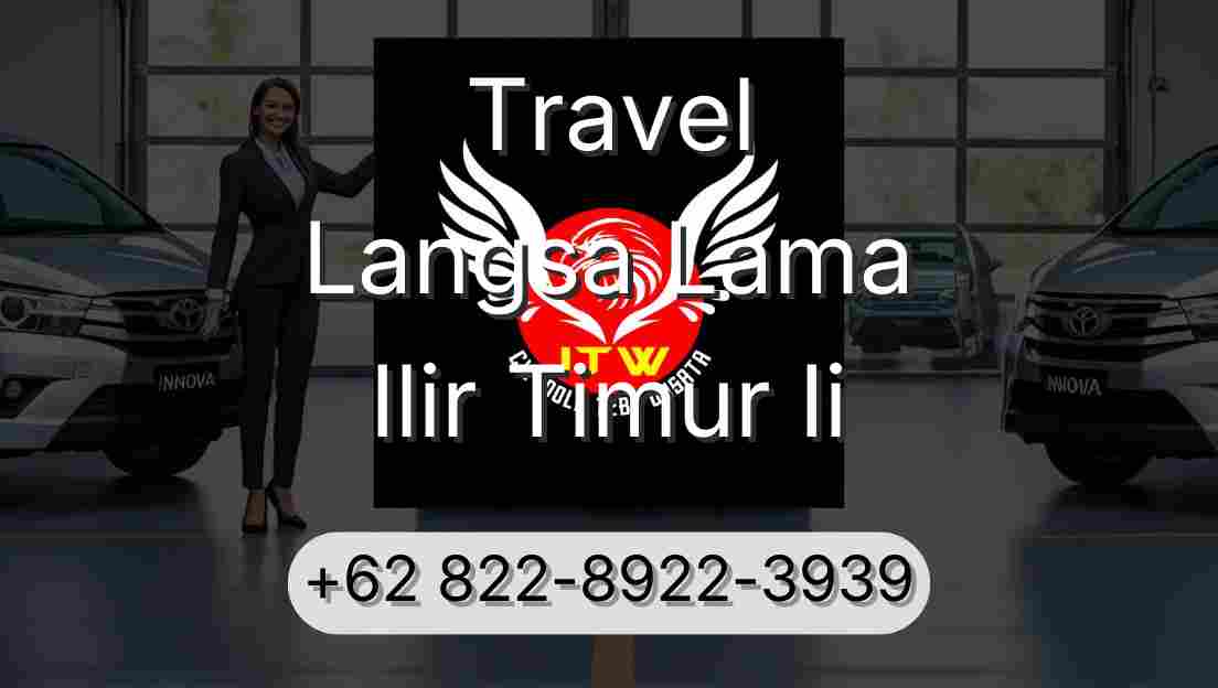 Travel Langsa Lama Ilir Timur Ii