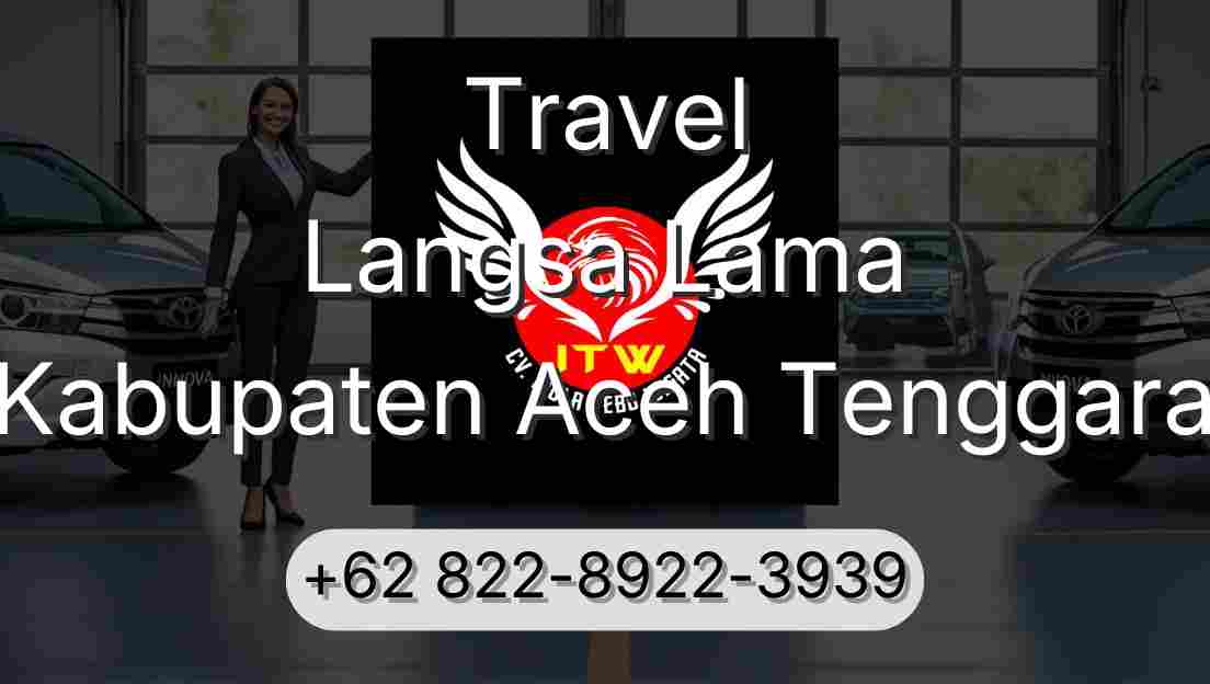 Travel Langsa Lama Kabupaten Aceh Tenggara